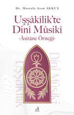 Uşşakîlik'te Dinî Mûsikî & Âsitane Örneği