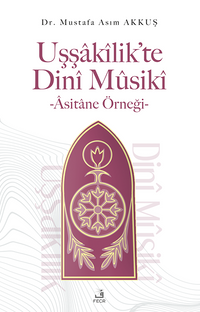 Uşşakîlik'te Dinî Mûsikî & Âsitane Örneği