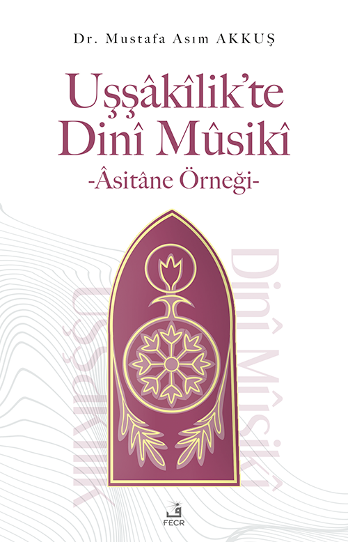 Uşşakîlik'te Dinî Mûsikî & Âsitane Örneği