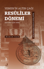 Yemen'in Altın Çağı Resûlîler Dönemi (626-858/1229-1454) & Siyasî Tarih ve Sosyo-Kültürel Hayat