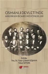 Osmanlı Devleti'nde Amerikan Board Misyonerleri