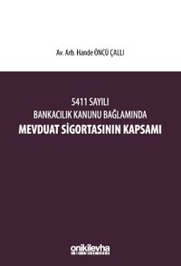 5411 Sayılı Bankacılık Kanunu Bağlamında Mevduat Sigortasının Kapsamı