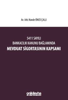 5411 Sayılı Bankacılık Kanunu Bağlamında Mevduat Sigortasının Kapsamı