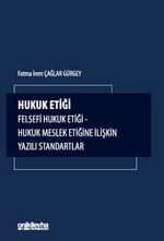 Hukuk Etiği-Felsefi Hukuk Etiği-Hukuk Meslek Etiğine İlişkin Yazılı Standartlar