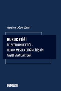 Hukuk Etiği-Felsefi Hukuk Etiği-Hukuk Meslek Etiğine İlişkin Yazılı Standartlar
