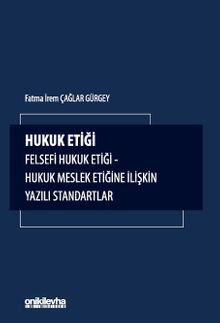 Hukuk Etiği-Felsefi Hukuk Etiği-Hukuk Meslek Etiğine İlişkin Yazılı Standartlar