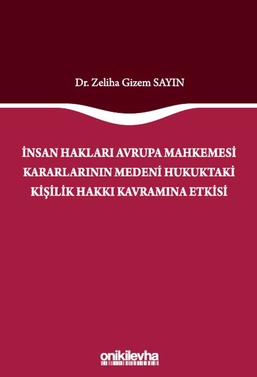 İnsan Hakları Avrupa Mahkemesi Kararlarının Medeni Hukuktaki Kişilik Hakkı Kavramına Etkisi