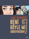 Beni Böyle mi Görüyorsun?