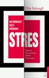 Beynimizdeki Gizli D&uuml;şman: Stres