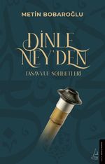 Dinle Ney'den & Tasavvuf Sohbetleri
