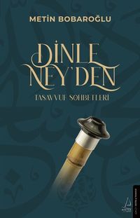 Dinle Ney'den & Tasavvuf Sohbetleri