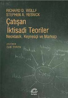 Çatışan İktisadi Teoriler & Neoklasik, Keynesçi ve Marksçı