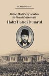 Birinci Meclis'te Ayvacık'tan Bir Muhalif Milletvekili Hafız Hamdi Dumrul