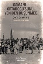 Osmanlı Ortadoğu'sunu Yeniden Düşünmek 