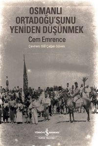 Osmanlı Ortadoğu’sunu Yeniden Düşünmek 