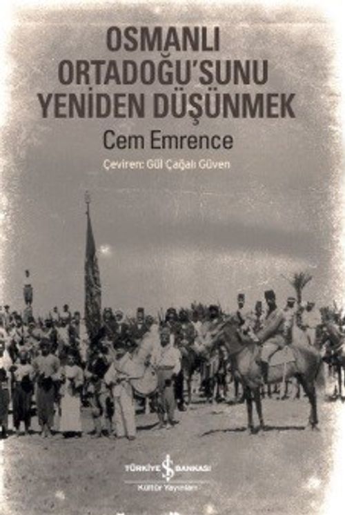 Osmanlı Ortadoğu'sunu Yeniden Düşünmek 