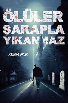 Ölüler Şarapla Yıkanmaz