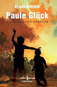 Paule Glück 20. Yüzyıldan Öyküler 