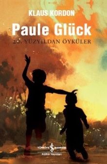 Paule Glück 20. Yüzyıldan Öyküler 
