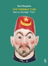 The Terrible Turk & Batı'nın G&ouml;rd&uuml;ğ&uuml; &ldquo;T&uuml;rk&rdquo;