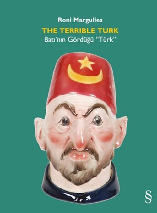 The Terrible Turk & Batı'nın Gördüğü “Türk”  