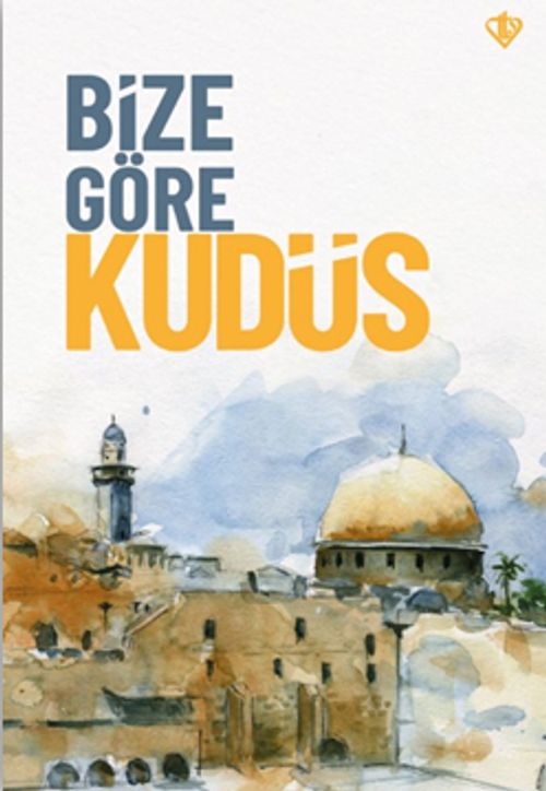Bize Göre Kudüs