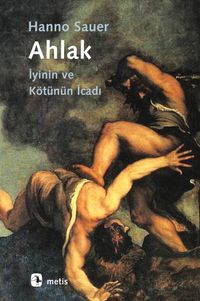 Ahlak & İyinin ve Kötünün İcadı