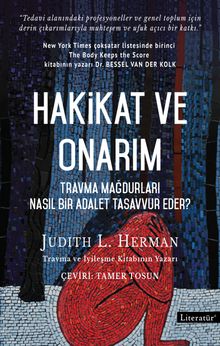 Hakikat ve Onarım & Travma Mağdurları Nasıl Bir Adalet Tasavvur Eder?