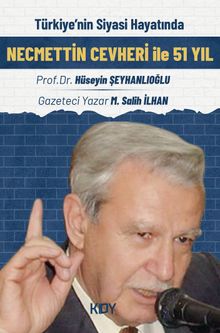 Türkiye'nin Siyasi Hayatında Necmettin Cevheri İle 51 Yıl