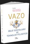 Vazo & Bilgi Sosyolojisi ve Teknoloji Felsefesi