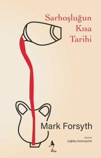 Sarhoşluğun Kısa Tarihi