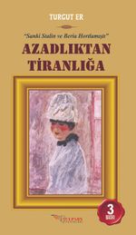 Azadlıktan Tiranlığa & Sanki Stalin ve Beria Hortlamıştı