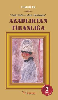 Azadlıktan Tiranlığa & Sanki Stalin ve Beria Hortlamıştı