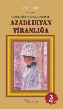 Azadlıktan Tiranlığa & Sanki Stalin ve Beria Hortlamıştı