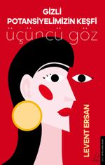 Gizli Potansiyelimizin Keşfi & Üçüncü Göz
