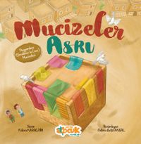 Mucizeler Asrı (Peygamber Efendimiz'in (sas) Mucizeleri)