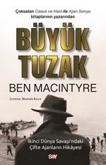 Büyük Tuzak & İkinci Dünya Savaşı'ndaki Çifte Ajanların Hikayesi