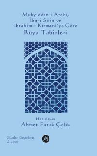 Muhyiddin-i Arabi, İbn-i Sirin ve İbrahim-i Kirmani'ye Göre Rüya Tabirleri 