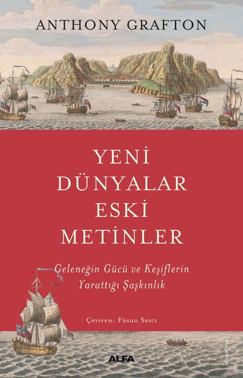 Yeni Dünyalar Eski Metinler & Geleneğin Gücü ve Keşiflerin Yarattığı Şaşkınlık