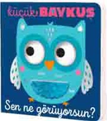 Küçük Baykuş Sen Ne Görüyorsun?