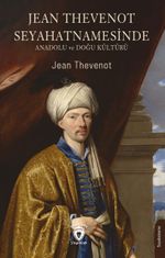 Jean Thevenot Seyahatnamesinde Anadolu ve Doğu Kültürü
