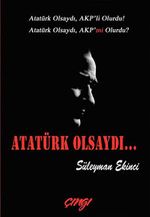 Atatürk Olsaydı