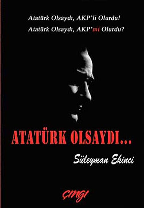 Atatürk Olsaydı
