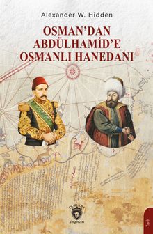 Osman'dan Abdülhamid'e Osmanlı Hanedanı 