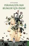 Psikanalizin Ruh Bilimleri İ&ccedil;in &Ouml;nemi