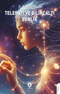 Telepati ve Bilinçaltı Benlik 