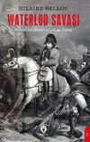 Waterloo Savaşı & Avrupa'nın Napolyon'a Karşı Savaşı