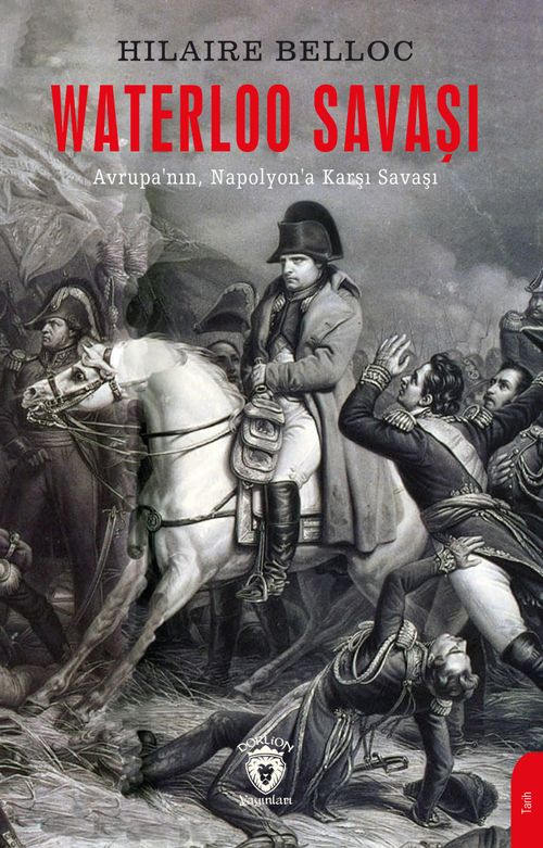 Waterloo Savaşı & Avrupa'nın Napolyon'a Karşı Savaşı