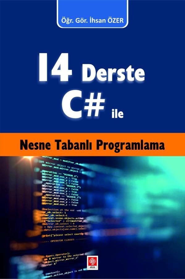 14 Derste C# ile Nesne Tabanlı Programlama (Öğr. Gör. İhsan Özer