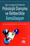 Vaka ve Araştırma &Ouml;rnekleriyle Psikolojik Danışma ve Rehberlikte Kons&uuml;ltasyon